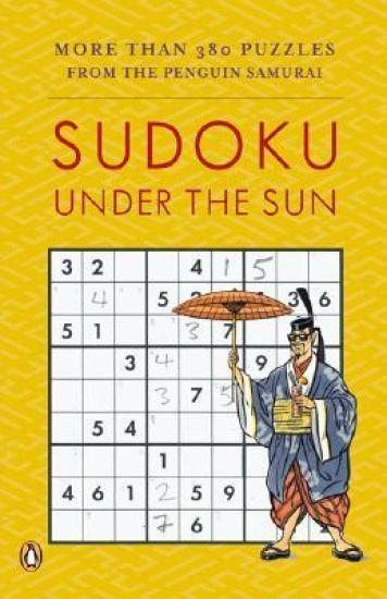 Sudoku Under the Sun: More Than 380 Puzzles from the Penguin Samurai