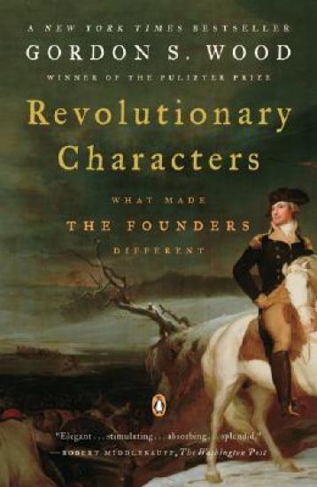 Revolutionary Characters: What Made the Founders Different