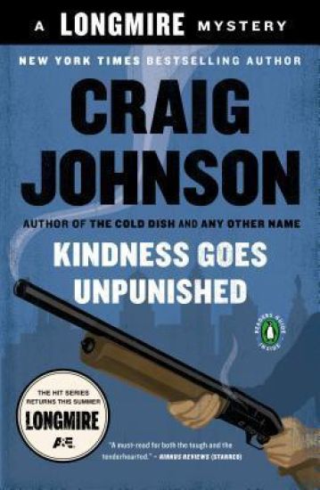 Kindness Goes Unpunished: A Longmire Mystery