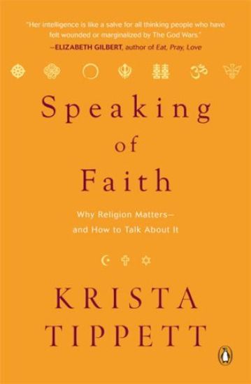 Speaking of Faith: Why Religion Matters--And How to Talk about It
