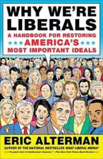 Why We're Liberals: A Handbook for Restoring America's Most Important Ideals