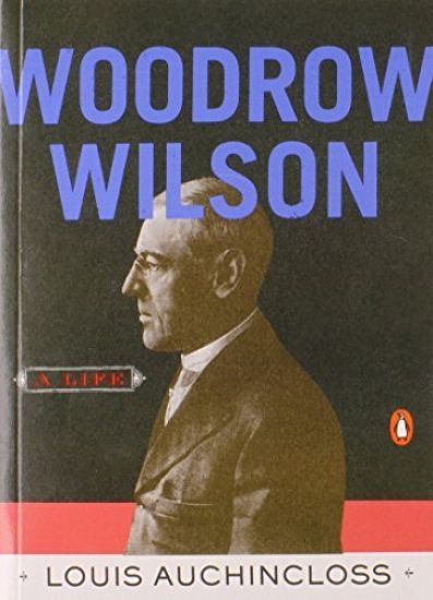 Woodrow Wilson: A Life