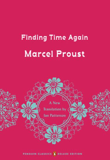 Finding Time Again: In Search of Lost Time, Volume 7 (Penguin Classics Deluxe Edition)