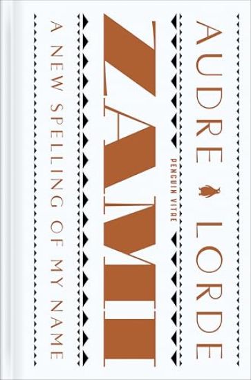 Zami: A New Spelling of My Name: A Biomythography