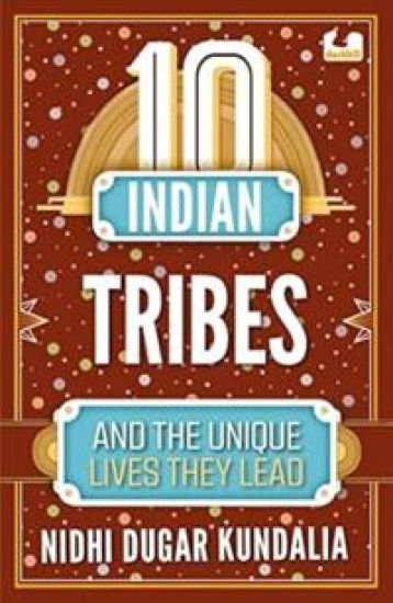 10 Indian Tribes and the Unique Lives They Lead