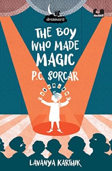 The Boy Who Made Magic: P.C. Sorcar (Dreamers Series)