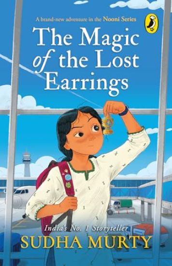 The Magic of the Lost Earrings: A New Nooni Adventure by Sudha Murty | A Story of History, Family Bonds and Hidden Treasures | Ages 9+