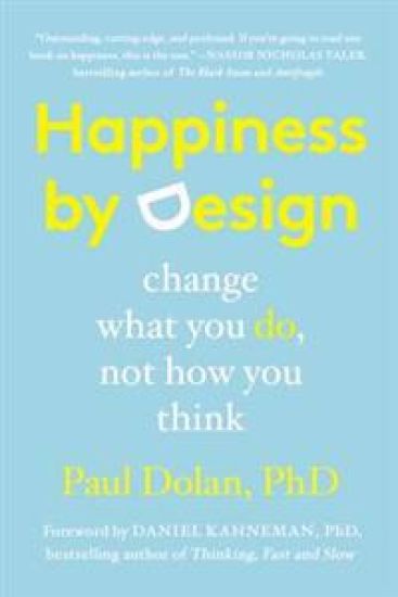 Happiness by Design: Change What You Do, Not How You Think