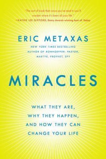 Miracles: What They Are, Why They Happen, and How They Can Change Your Life