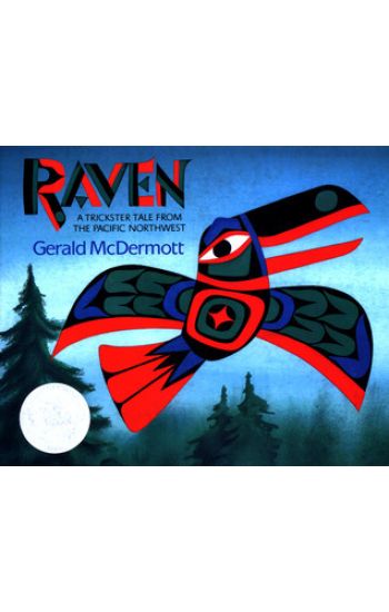 Raven: A Trickster Tale from the Pacific Northwest