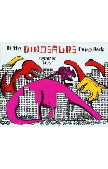 If the Dinosaurs Came Back
