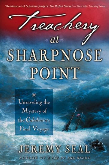 Treachery at Sharpnose Point: Unraveling the Mystery of the Caledonia's Final Voyage