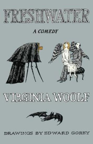 Freshwater, a Comedy: The Virginia Woolf Library Authorized Edition