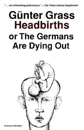 Headbirths, or, the Germans are Dying out