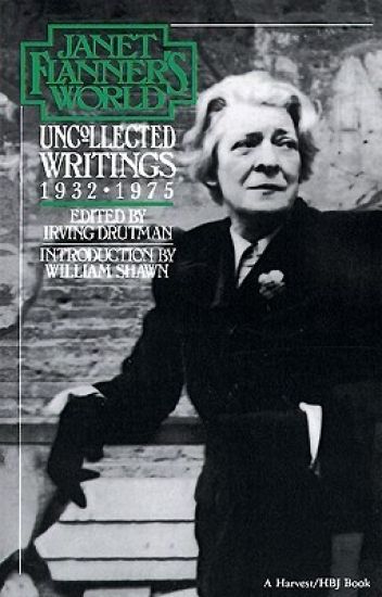 Janet Flanner's World: Uncollected Writings 1932-1975