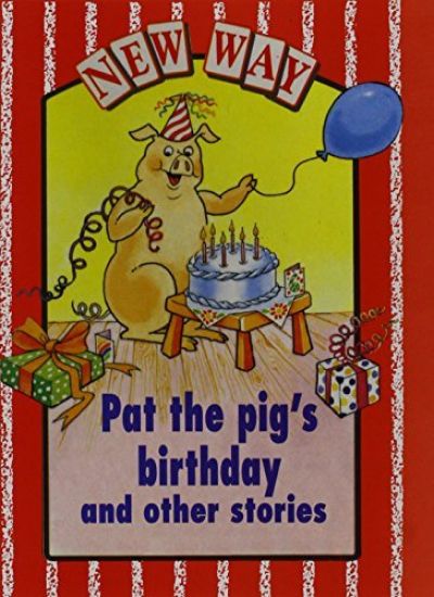 New Way Red Level Core Book - Pat the Pig's Birthday and other stories (X6)
