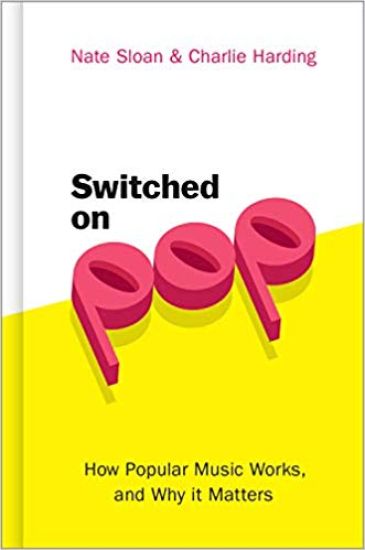 Switched on Pop: How Popular Music Works, and Why It Matters