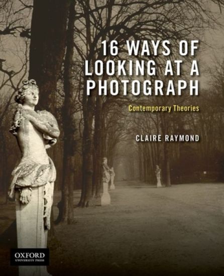 16 Ways of Looking at a Photograph: Contemporary Theories