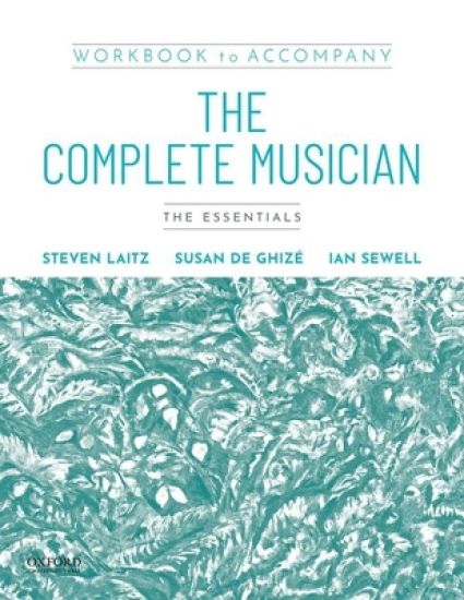 Workbook to Accompany the Complete Musician: The Essentials