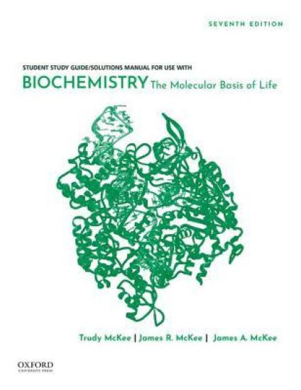 Student Study Guide / Solutions Manual for Use with Biochemistry: The Molecular Basis of Life