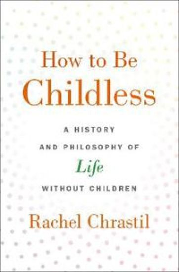 How to Be Childless