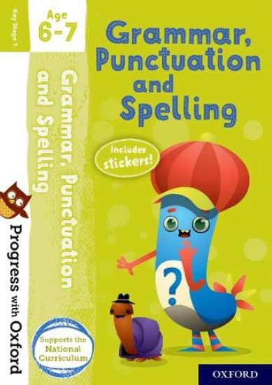 Progress with Oxford: Progress with Oxford: Grammar and Punctuation Age 6-7- Practise for School with Essential English Skills