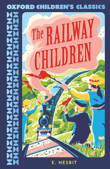 Oxford Children's Classics: The Railway Children