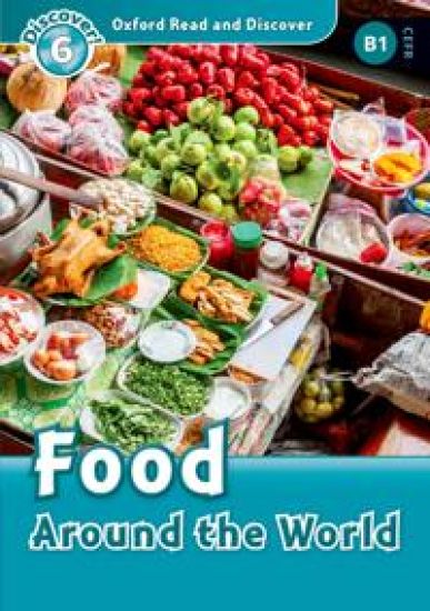 Oxford Read and Discover: Level 6: Food Around the World Audio Pack