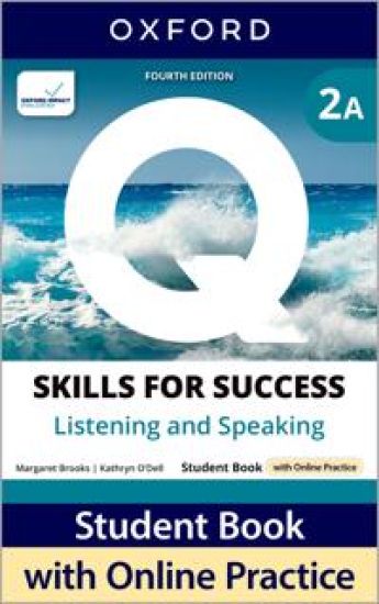 Q: Skills for Success Fourth Edition Level 2 Listening and Speaking Student Book A with Online Practice