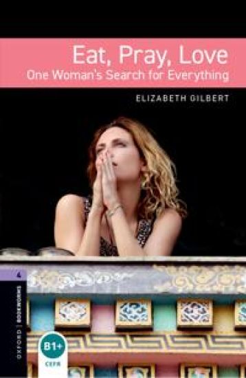 Oxford Bookworms Library: Level 4: Eat, Pray, Love Audio Pack