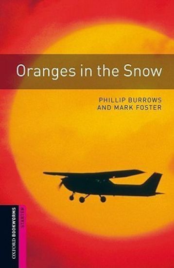 Oxford Bookworms Library: Starter Level:: Oranges in the Snow