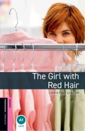 Oxford Bookworms Library: Starter Level:: The Girl with Red Hair