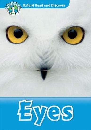 Oxford Read and Discover: Level 1: Eyes