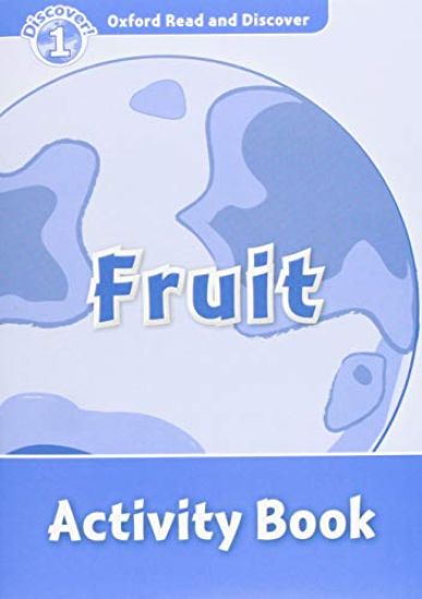 Oxford Read and Discover: Level 1: Fruit Activity Book