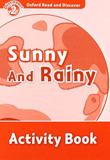 Oxford Read and Discover: Level 2: Sunny and Rainy Activity Book