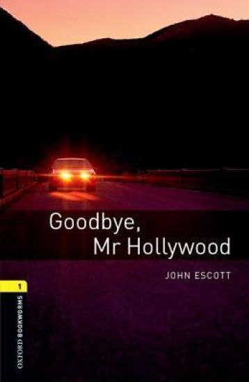 Oxford Bookworms Library: Level 1:: Goodbye, Mr Hollywood