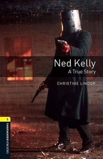 Oxford Bookworms Library: Level 1:: Ned Kelly: A True Story