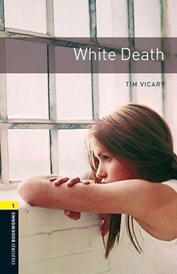 Oxford Bookworms Library: Level 1:: White Death