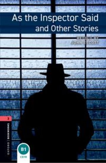 Oxford Bookworms Library: Level 3:: As the Inspector Said and Other Stories
