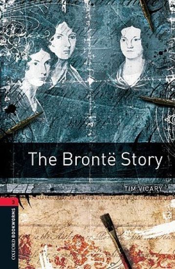 Oxford Bookworms Library: Level 3:: The Brontë Story