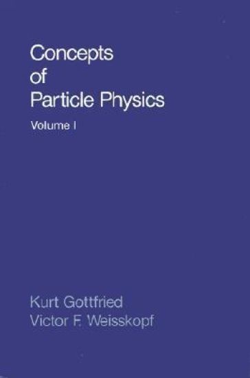 Concepts of Particle Physics: Volume II