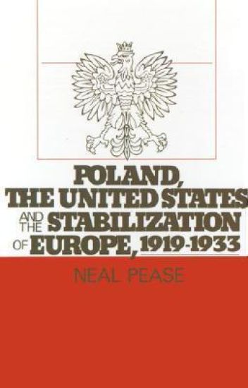 Poland, the United States, and the Stabilization of Europe, 1919-1933