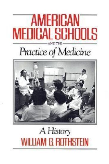 American Medical Schools and the Practice of Medicine