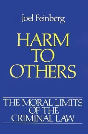 The Moral Limits of the Criminal Law: Volume 1: Harm to Others