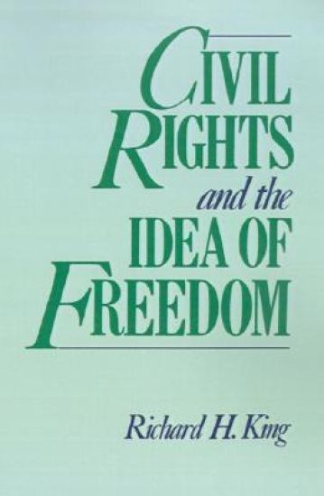 Civil Rights and the Idea of Freedom