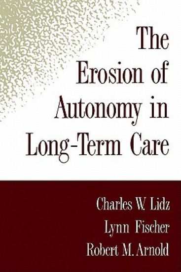 The Erosion of Autonomy in Long-Term Care