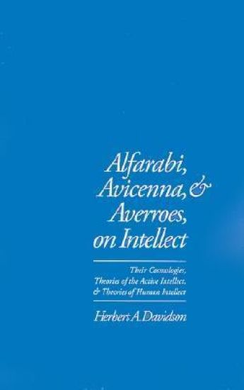 Alfarabi, Avicenna, and Averroes, on Intellect