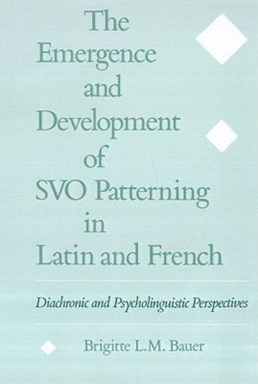The Emergence and Development of SVO Patterning in Latin and French