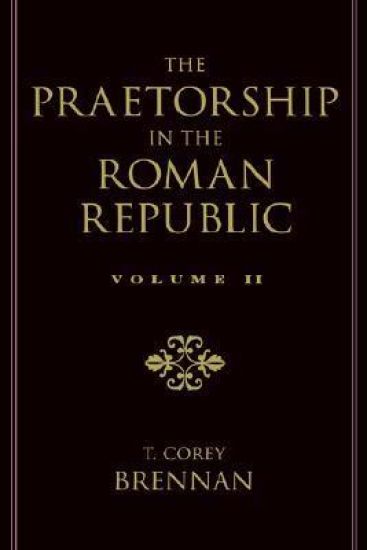 The Praetorship in the Roman Republic: Volume 2: 122 to 49 BC