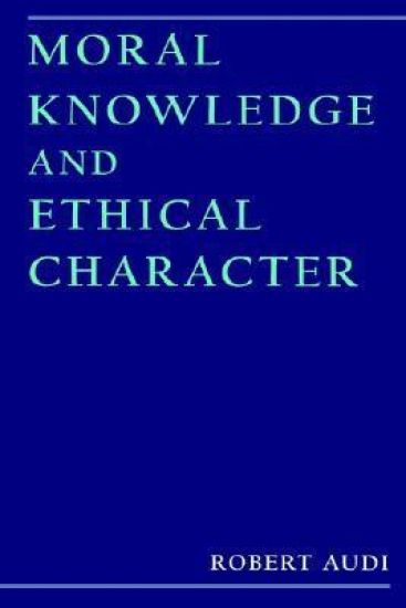 Moral Knowledge and Ethical Character